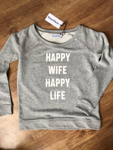 Happy Wife Happy Life Grey Wide Neck Sweat Top